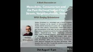 Masculinity, Consumerism and the Post-National Indian City: Sanjay Srivastava