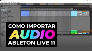 Como Importar archivos de Audio en Ableton Live 11 2024