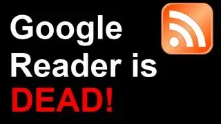 Google Reader Shut Down! 7 Alternative RSS Readers