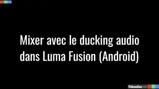 LumaFusion (Android) : mixage automatique avec le ducking audio