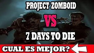 Project Zomboid vs 7 Days to Die: Cual es Mejor juego de supervivencia?