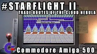 Starflight II: Trade Routes Of The Cloud Nebula - Commodore Amiga 500 Gameplay Demo