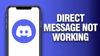 How To Fix And Solve Discord App Direct Message Not Working - Final Solution