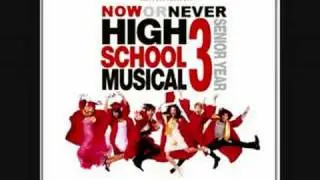 High School Musical 3 - Now Or Never
