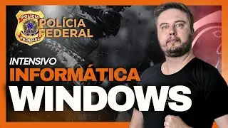 SISTEMA OPERACIONAL WINDOWS | INFORMÁTICA PARA PF ADMINISTRATIVO