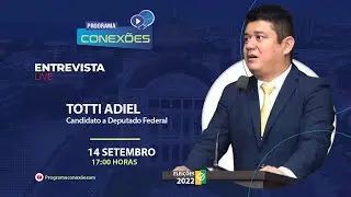 ELEIÇÕES 2022 | Entrevista com o Candidato a Deputado Federal Totti Adiel.