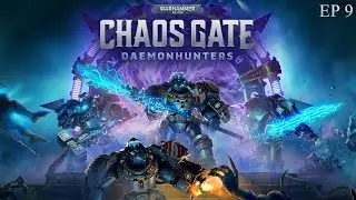 Chaos Gate Daemonhunters, Episode 9