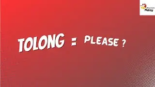 LEARN MALAY - Using TOLONG to mean 