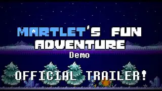 Martlet's Fun Adventure Demo - OFFICIAL TRAILER