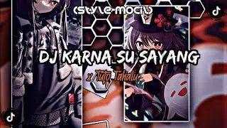 DJ Karna Su Sayang x Tuto Tahalu | Style CKN
