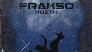 Kuzth - FraKso (Official Lyric) 2022