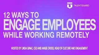 12 Ways to Engage Employees While Working Remotely