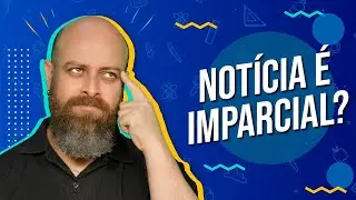 NOTÍCIA, como fazer? [Prof. Noslen]