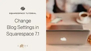 How To Change Your Blog Settings In Squarespace  7.1