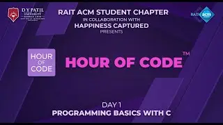 HOUR OF CODE 2021 | RAIT ACM | Day 1 - Programming Basics with C