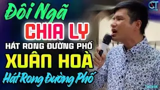 Đau Lòng Khi Nghe Xuân Hòa Hát, Lk Đôi Ngã Chia Ly - Bolero Ca Sĩ Mù Xuân Hòa Hát Rong Đường Phố
