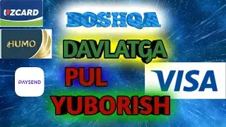 BOSHQA DAVLATDAN O'ZBEKISTONDGA// O'ZBEKISTONDAN BOSHQA DAVLATLARGA PUL YUBORISH.