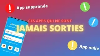 CES APPS QUI NE SONT JAMAIS SORTIES