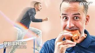 Mange, descends, monte, lève-toi et arrête-toi - Prières inspirées - Jérémy Sourdril
