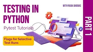 03. Testing in Python: Pytest Tutorials for Beginners. Flags for Selective Test Runs - Part One.