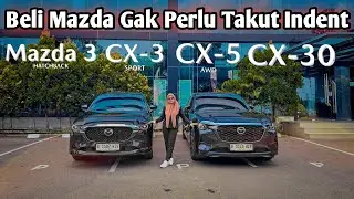 Ready Stock Semua Mobil Mazda | Mazda 3 Hatchback, CX-5 AWD, CX-3 Sport, CX-30 | Sebelum Akhir Tahun