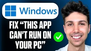 How to Fix This App Can't Run on Your PC - Complete Tutorial