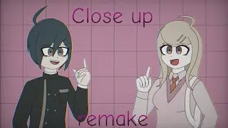 SPOILERS | Close up meme | Remake | Danganronpa