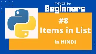 Python Basics in Hindi #8 | Items in List | Python for Beginners