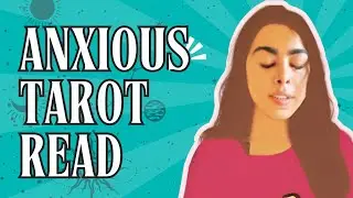 Reason for your Anxiety today - The Anxious Tarot read (Timeless)