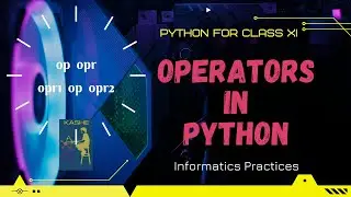 Operators in Python || Informatics Practices