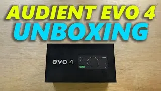 Audient EVO 4 Unboxing and First Impressions!