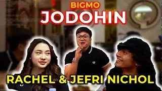 BTR RACHEL KELIATAN NAKSIR SAMA JEFRI NICHOL, DIJODOHIN BIGMO! 