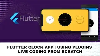 Flutter Clock App | Using Plugin | Coding From Scratch | Tech Now Tv | Beginners Tutorial