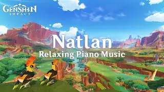Natlan - Genshin Impact 5.0 OST - Piano Cover Collection