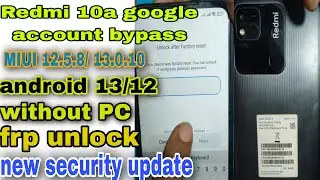 redmi 10a google account bypass || android 12,13 frp unlock without pc | latest miui 13.0.10,miui 14