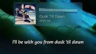 ZAYN, Sia - Dusk Till Dawn | Lyrics 4K