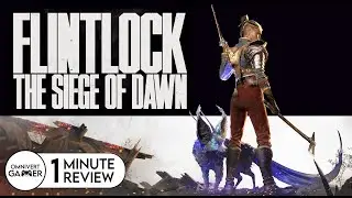 Flintlock: The Siege of Dawn | 1-Minute Review