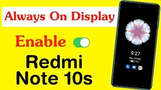 How to Enable Redmi Note 10s Always on Display | Redmi Note 10s Always on Display Settings