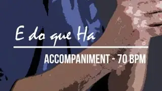 E do que Ha (Luiz Americano [Choro]) - Accompaniment track (70 BPM)