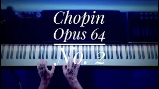 Chopin - Waltz in C Sharp Minor (Opus 64 No. 2)