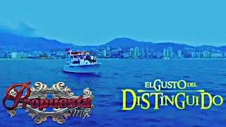 El Gusto del Distinguido - Propuesta Mx (Video Oficial) Estreno 2021