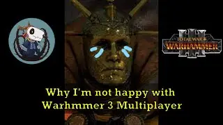 Why I am NOT enjoying Warhammer 3 Multiplayer