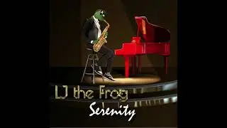 LJ Frog  - Serenity (Featuring Artisan Pier, Edgar Terry, Manuel Trabucco)
