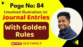 Unsolved illustration: 02 Journal Entries with golden rules class 11 by sca family