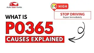 What is P0365 : Engine Error Code Causes Explained