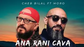 Cheb Bilal x Moro - 