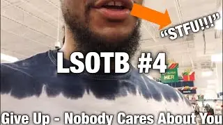 LSOTB #4: Stop Thinking People Give A F$ck About You