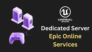 Unreal Engine 5.6 Epic Online Services - Dedicated Server Setup