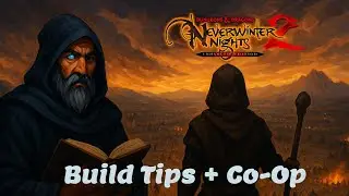 Before You Play NWN2 EE – 10 Build Tips & Co-Op Thoughts!