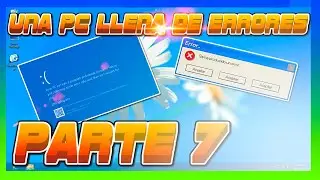 Una PC llena de errores (Parte 7) (PARODIA LOQUENDO) [by Nautran75YT]
